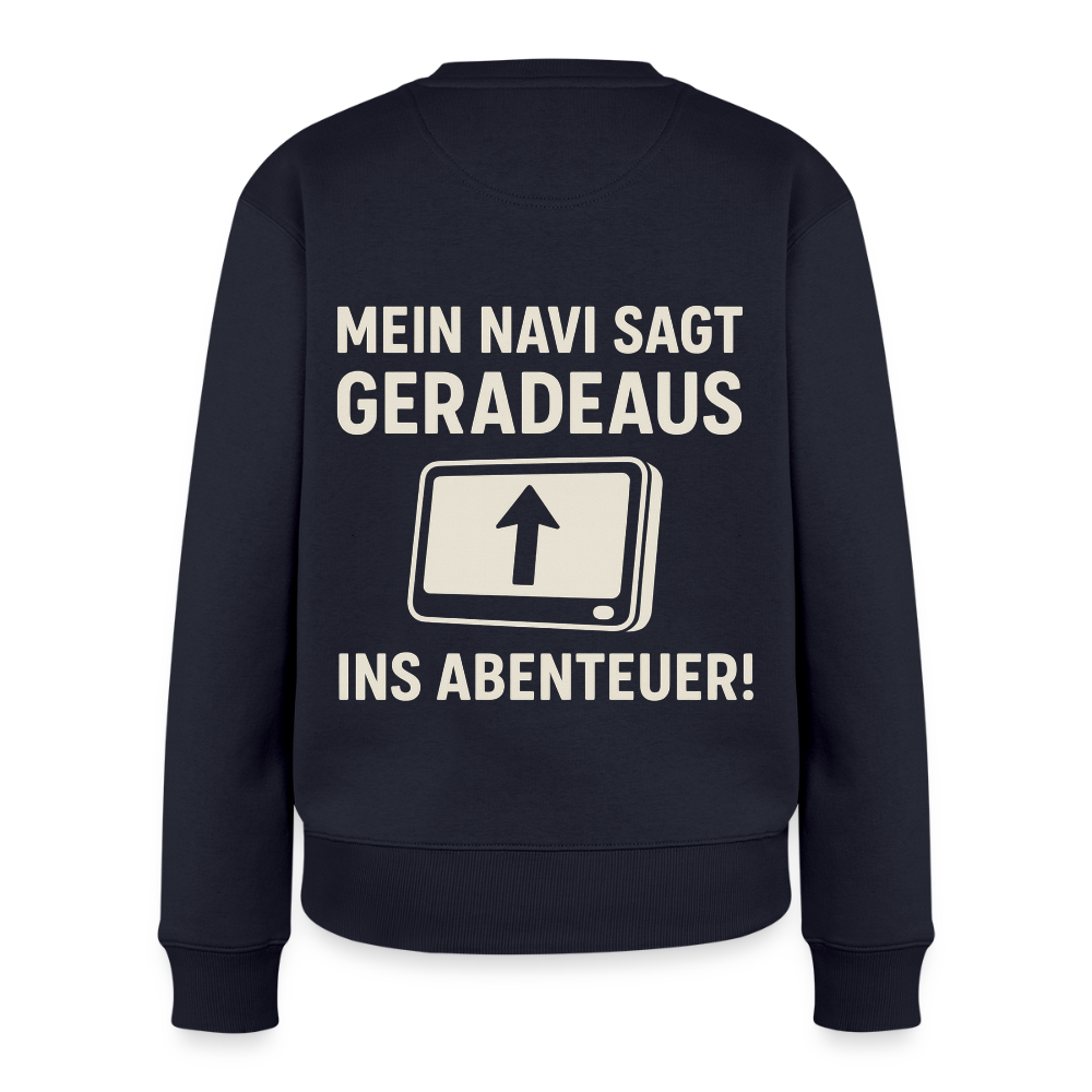 Mein Navi sagt geradeaus ins Abenteuer! | Frauen Premium Pullover - Navy