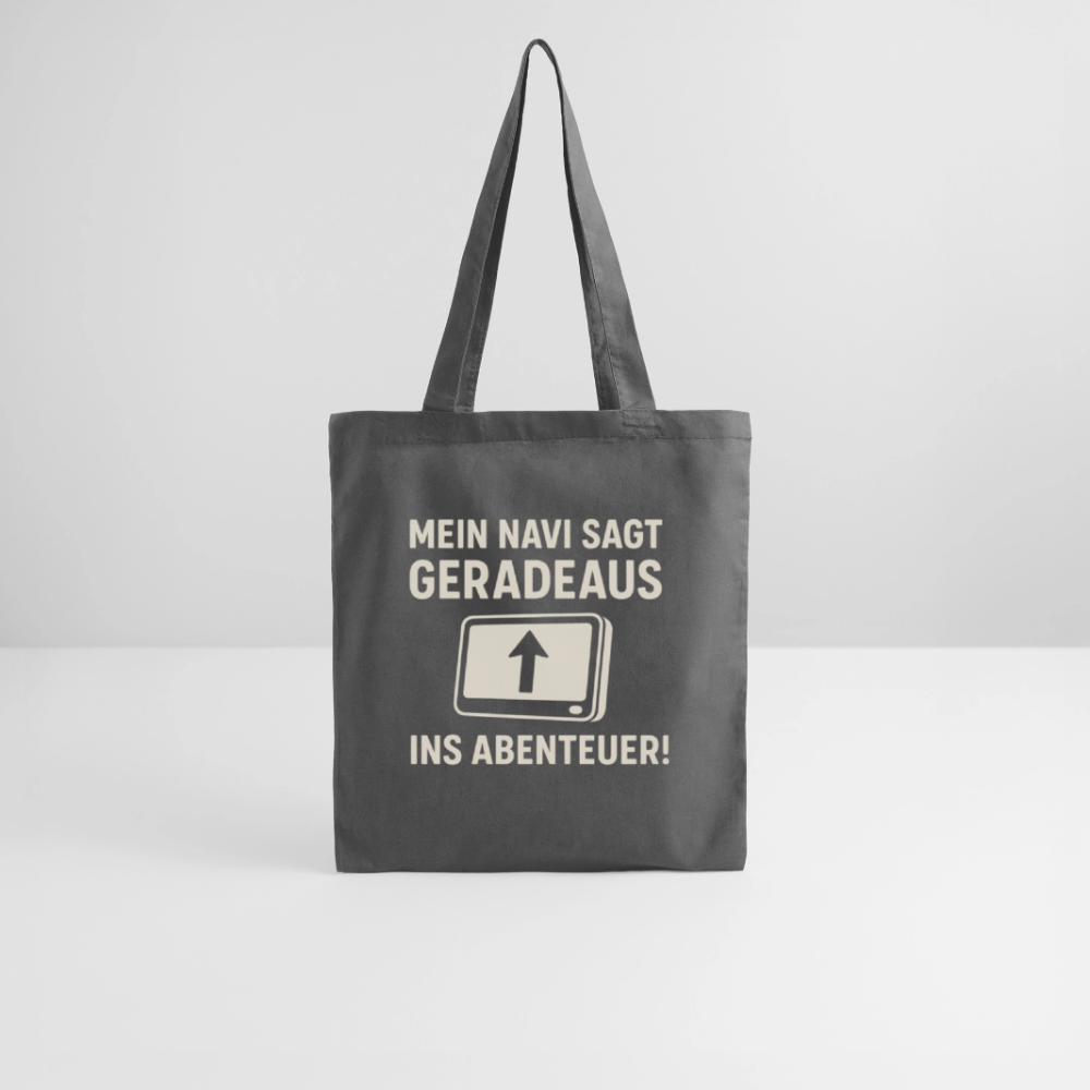 Mein Navi sagt geradeaus ins Abenteuer! | Stoffbeutel - Graphite