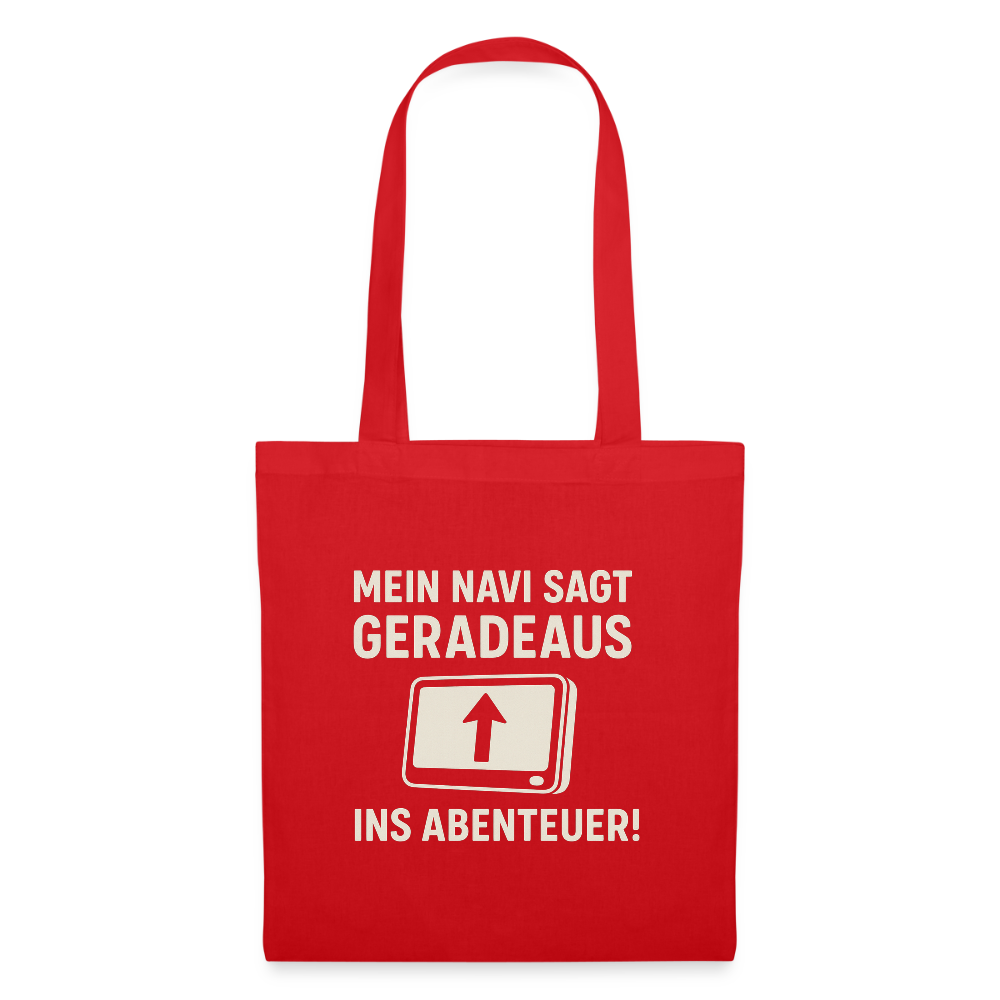 Mein Navi sagt geradeaus ins Abenteuer! | Stoffbeutel - Rot