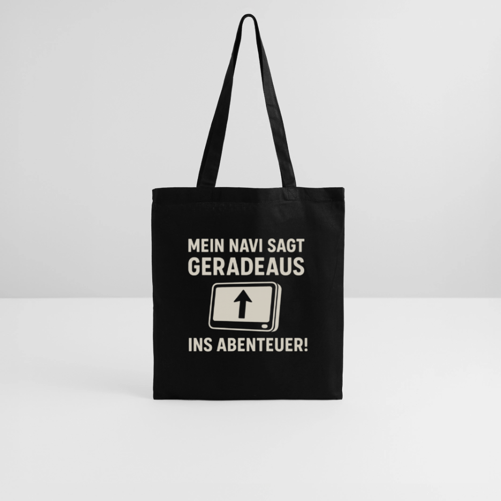 Mein Navi sagt geradeaus ins Abenteuer! | Stoffbeutel - Schwarz